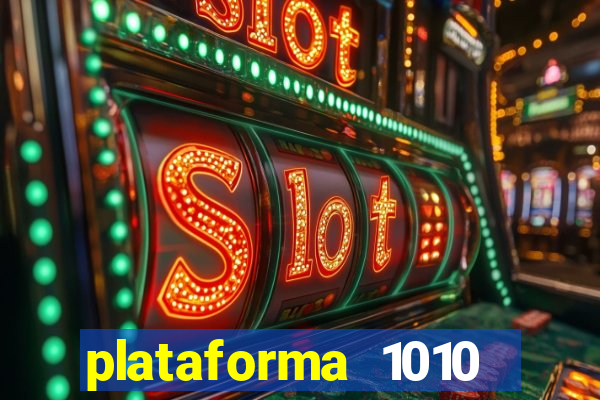 plataforma 1010 jogo do tigre