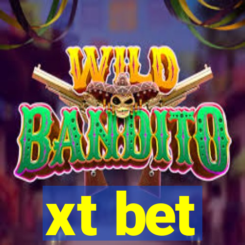 xt bet