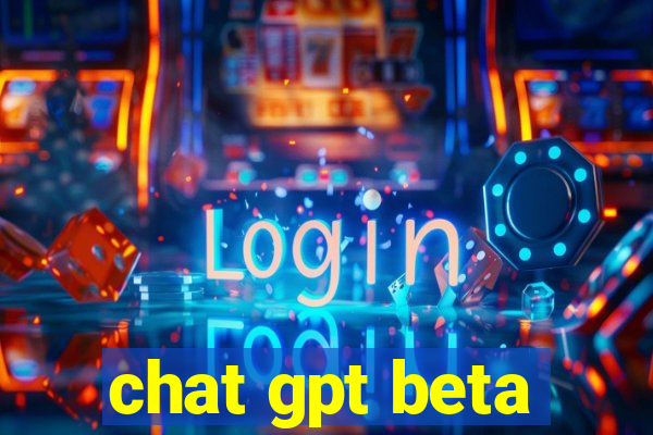 chat gpt beta