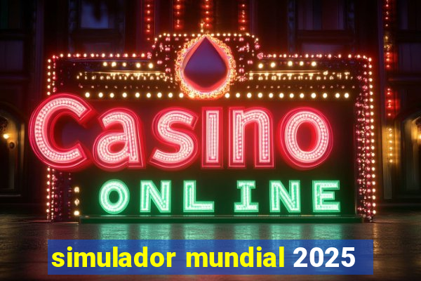 simulador mundial 2025