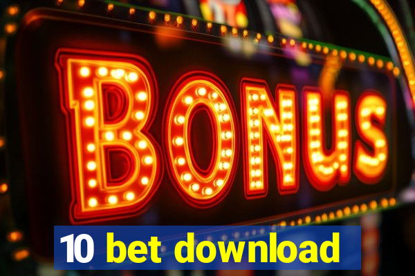 10 bet download