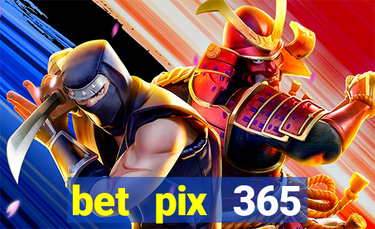 bet pix 365 b么nus login