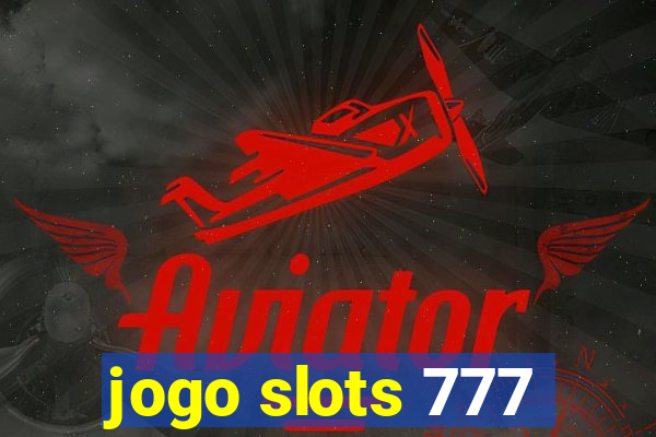 jogo slots 777