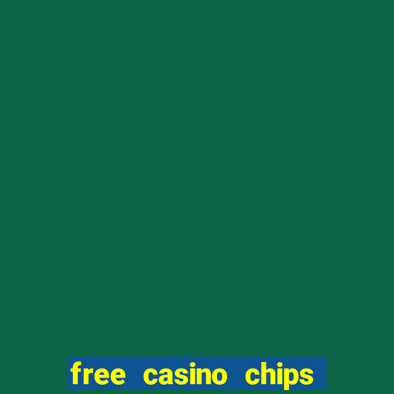 free casino chips no deposit