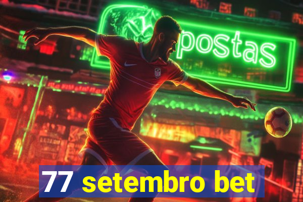 77 setembro bet