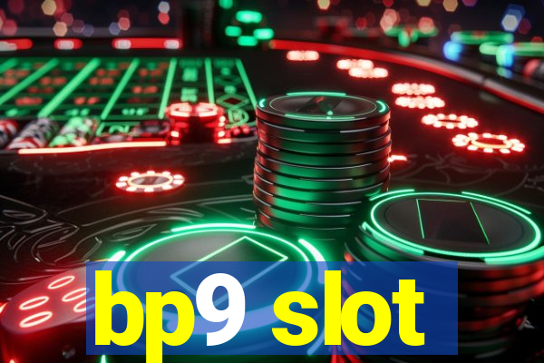 bp9 slot