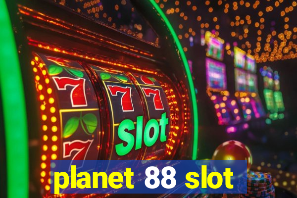 planet 88 slot