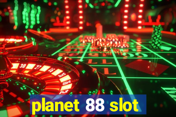 planet 88 slot