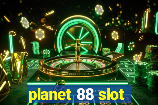 planet 88 slot