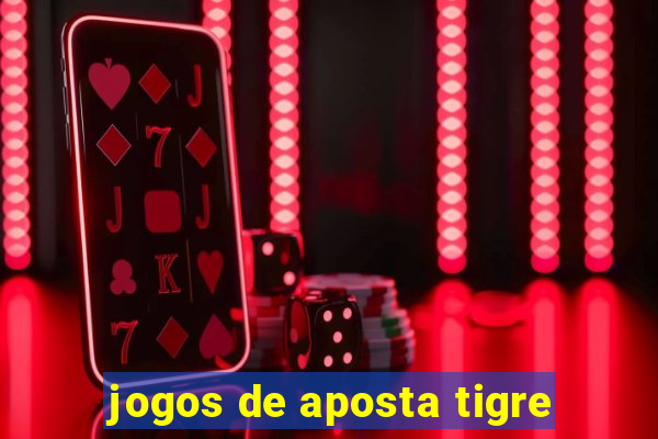 jogos de aposta tigre