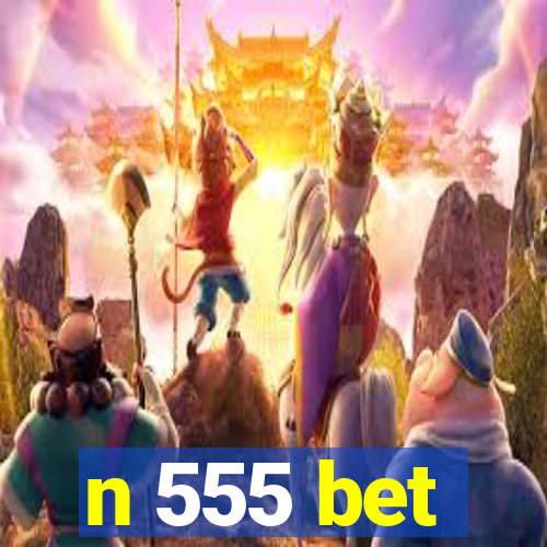 n 555 bet