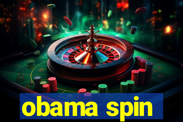 obama spin