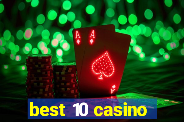 best 10 casino