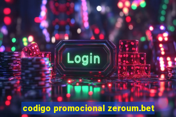 codigo promocional zeroum.bet