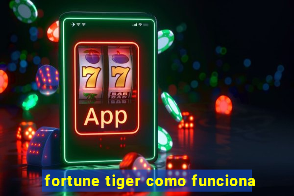 fortune tiger como funciona