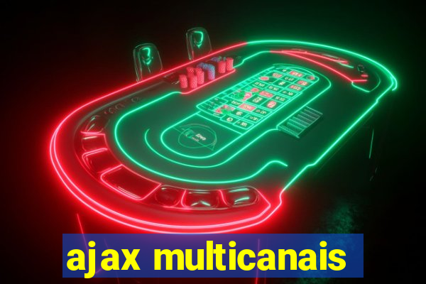 ajax multicanais