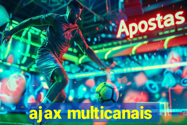 ajax multicanais