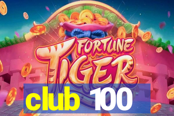 club 100