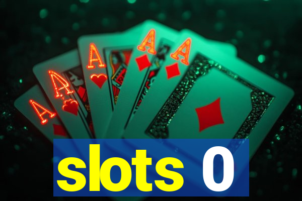 slots 0