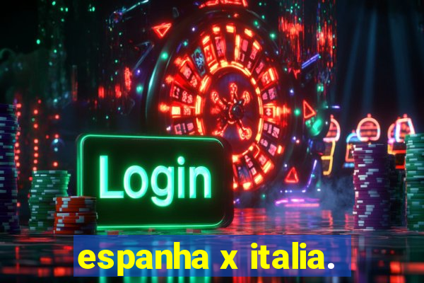 espanha x italia.