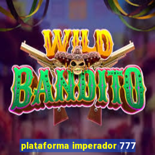 plataforma imperador 777