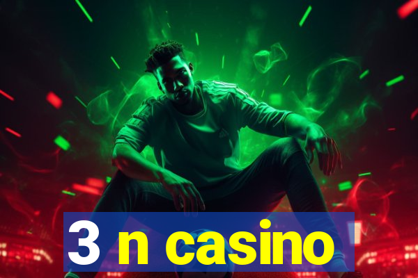 3 n casino