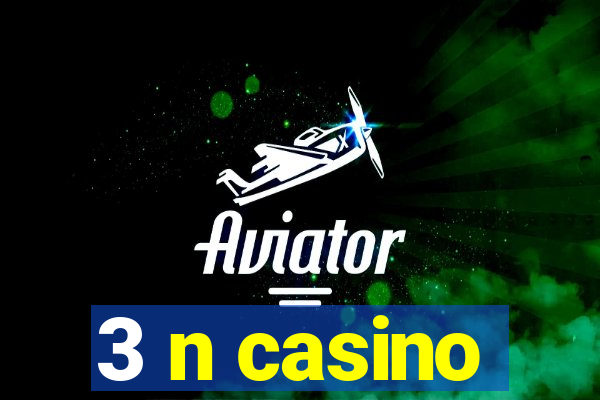 3 n casino