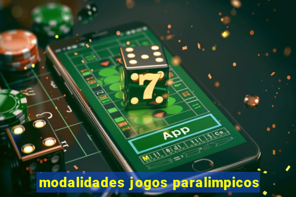 modalidades jogos paralimpicos