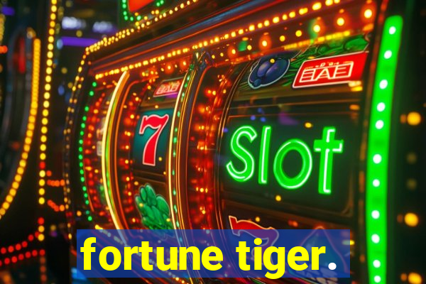 fortune tiger.