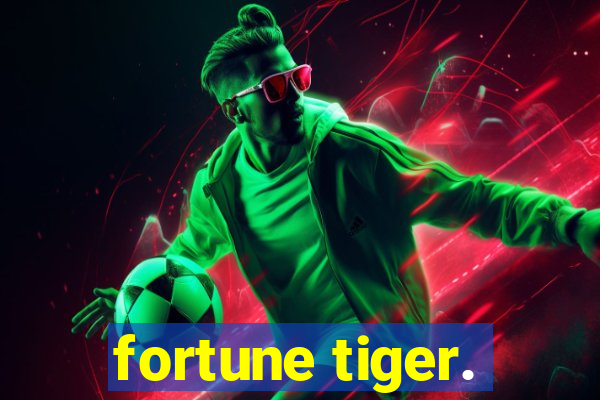 fortune tiger.