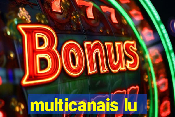 multicanais lu