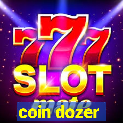 coin dozer