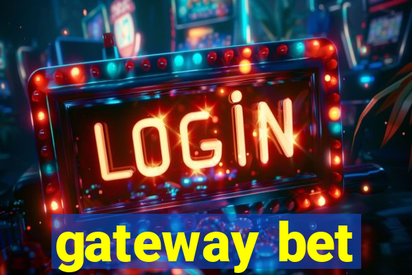 gateway bet