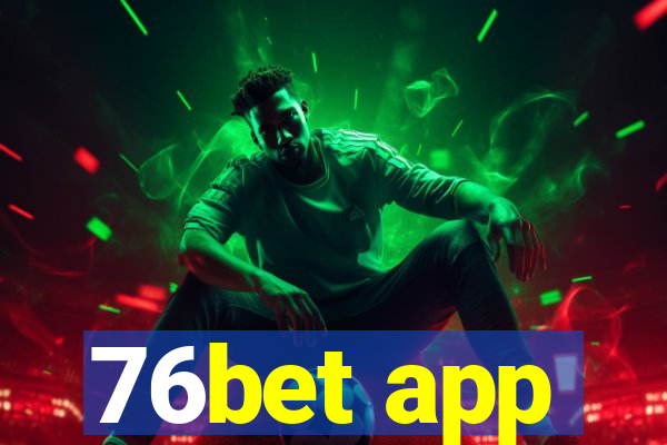 76bet app