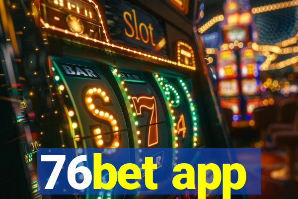 76bet app