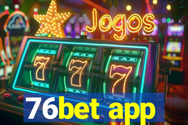 76bet app