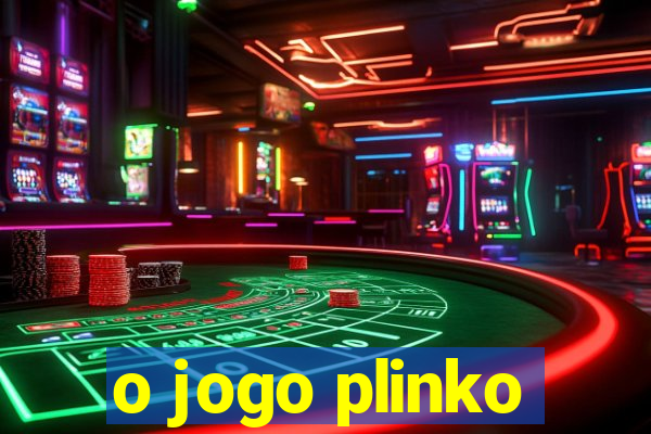 o jogo plinko