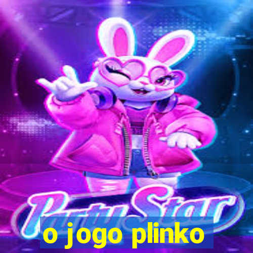 o jogo plinko