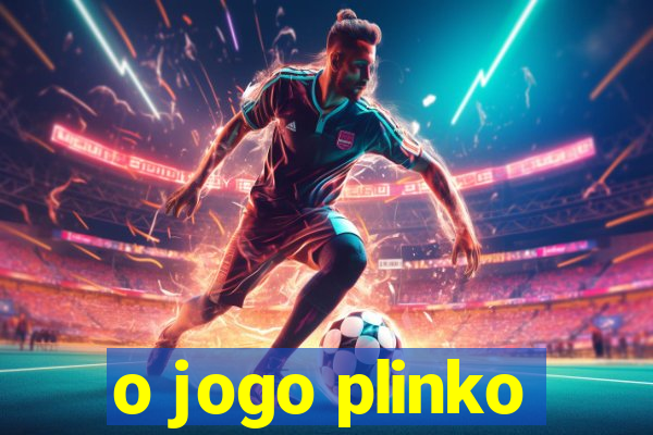 o jogo plinko