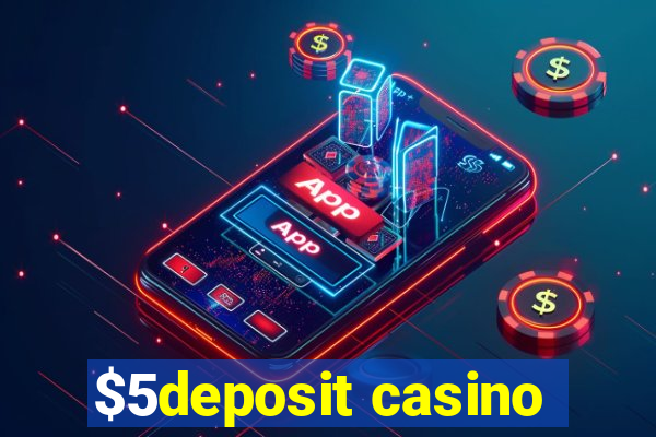 $5deposit casino