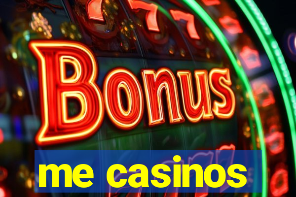 me casinos