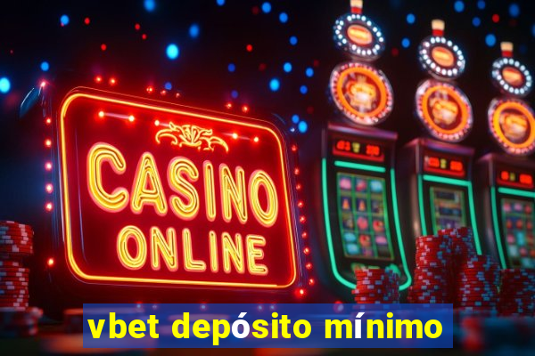 vbet depósito mínimo