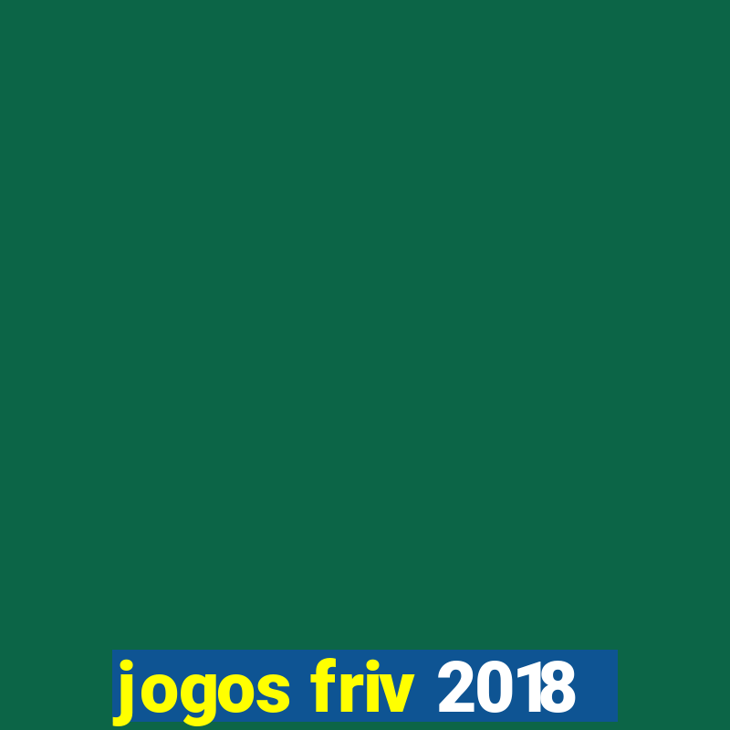 jogos friv 2018