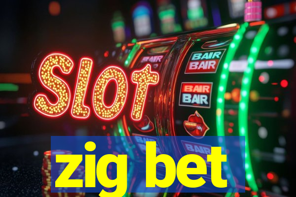 zig bet