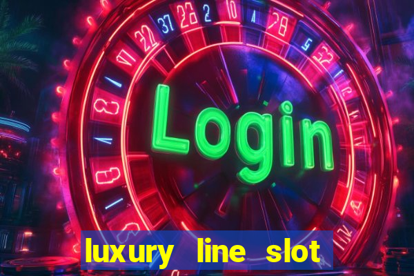 luxury line slot machine online