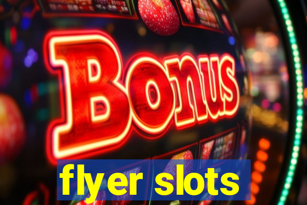 flyer slots