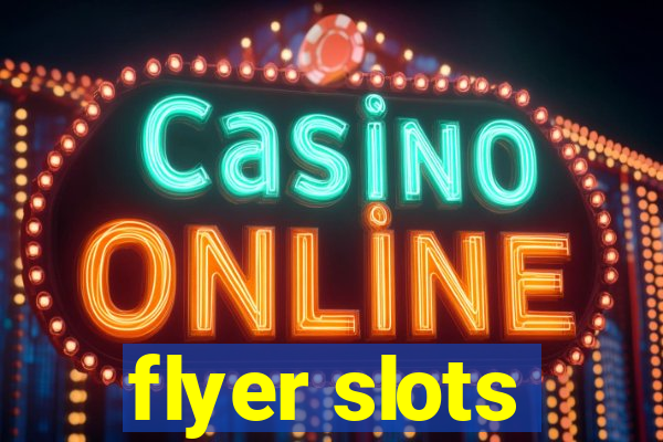 flyer slots