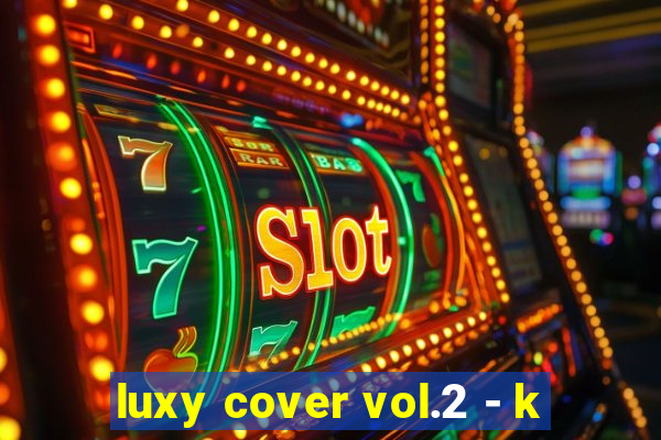 luxy cover vol.2 - k