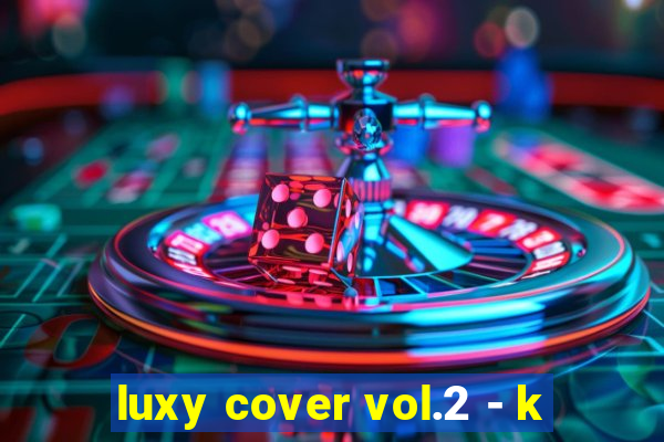 luxy cover vol.2 - k