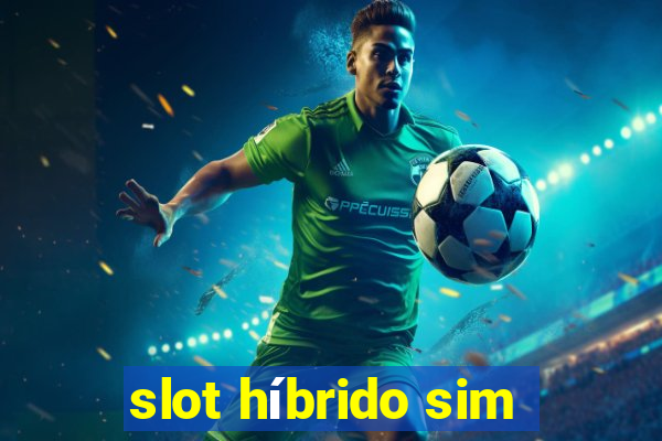 slot híbrido sim